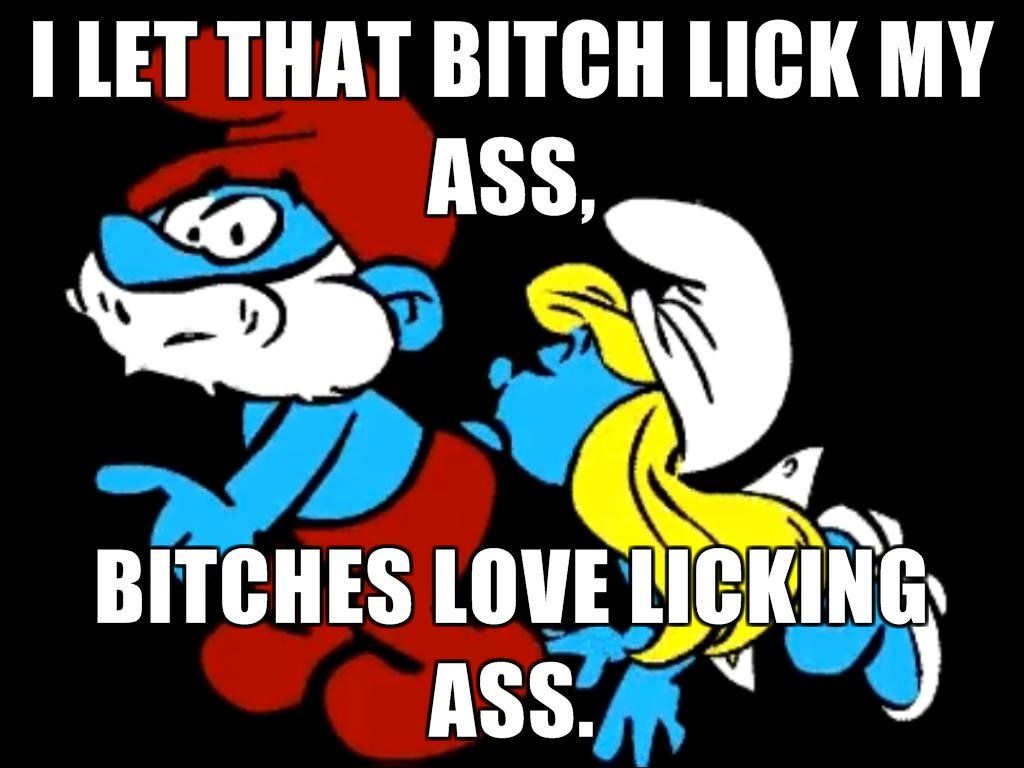 Tetra reccomend Lick my ass papa smurf